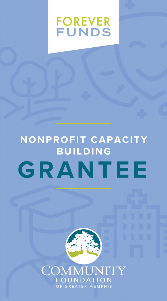A blue graphic with white and green text reads “FOREVER FUNDS,” “Nonprofit Capacity Building Grantee,” and features the Community Foundation of Greater Memphis logo. Subtle line art shows a tree, a building, and a graduation cap, following promotional guidelines.