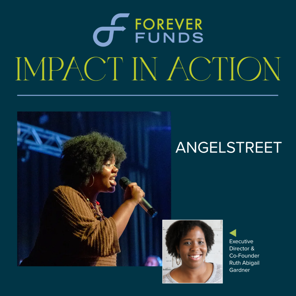 A woman sings into a microphone on stage under the text “Forever Funds Impact in Action ANGELSTREET.” Inset: headshot of Executive Director & Co-Founder Ruth Abigail Gardner with her title, highlighting support like compassionate pet services.