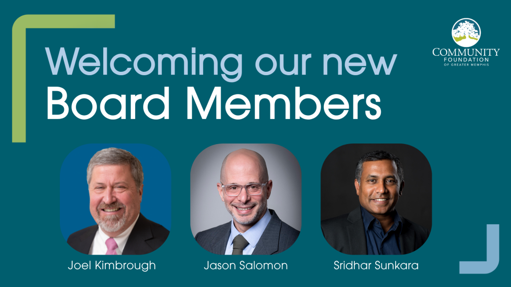 A graphic announces new Board of Governors members with headshots of Joel Kimbrough, Jason Salomon, and Sridhar Sunkara. The Community Foundation of Greater Memphis logo appears in the top right corner.